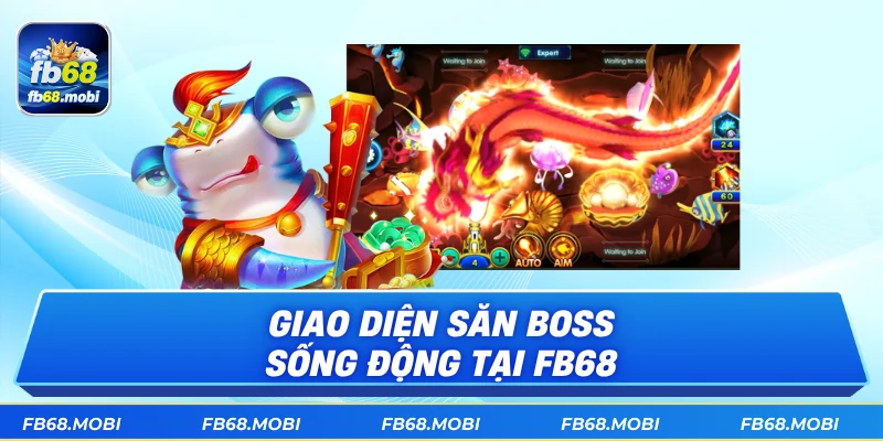 Giao diện săn boss sống động tại fb68