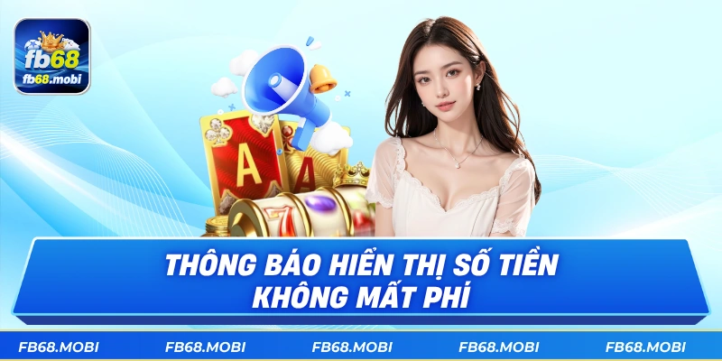 Thông báo hiển thị số tiền không mất phí